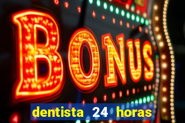 dentista 24 horas em betim